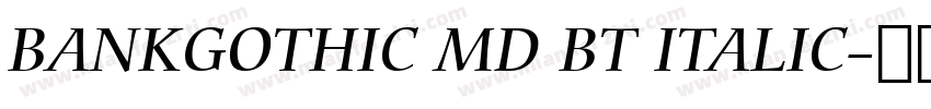BANKGOTHIC MD BT ITALIC字体转换